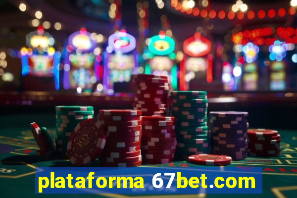 plataforma 67bet.com